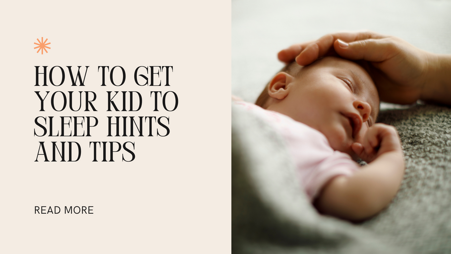 How to Get Your Kid to Sleep Hints and Tips